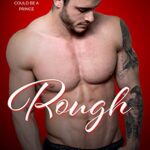 Rough: A Dark Romantic Comedy (Chicago Underground Book 1)