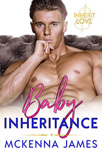 Baby Inheritance by Mckenna James