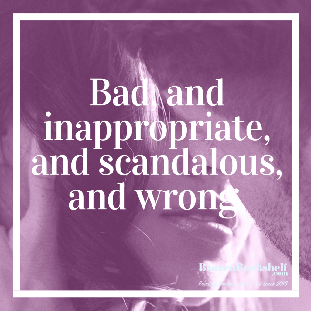 Bad, and inappropriate, and scandalous, and wrong.