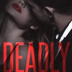 Deadly: A Dark Romantic Thriller (The Agency Book 4)