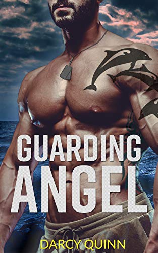 Guarding Angel: A Navy SEAL Romantic Suspense by Darcy Quinn