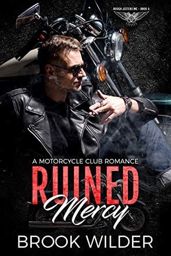 Ruined Mercy: A Motorcycle Club Romance (Rough Jesters MC Book 4) by Brook Wilder