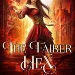 The Fairer Hex: A Paranormal Academy Series (A Witch Among Warlocks Book 1)
