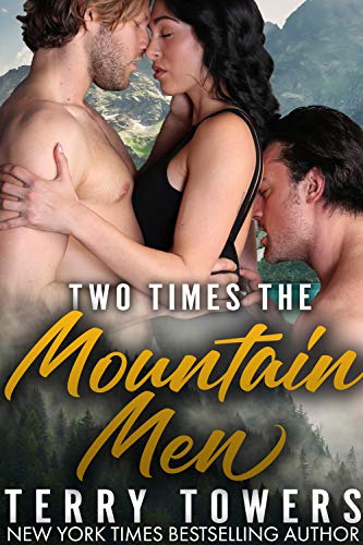 Two Times the Mountain Men (Menage MFM Romance) by Terry Towers