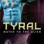 Tyral (Mated to the Alien Book 2)