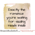 Exactly the romance you’re waiting for: sizzling reads inside…