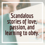 Scandalous stories of love, passion, and learning to obey.