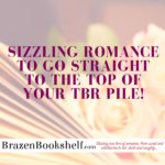 Sizzling romance to go straight to the top of your TBR pile!