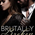 Brutally Broken: A Dark Mafia Romance