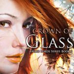 Crown of Glass: A Wicked Faerie Tale Romance (Faerie Lords Book 3)