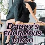 Daddy’s ENORMOUS TABOO 40 Book Bundle (Big Babygirl Collections 2)