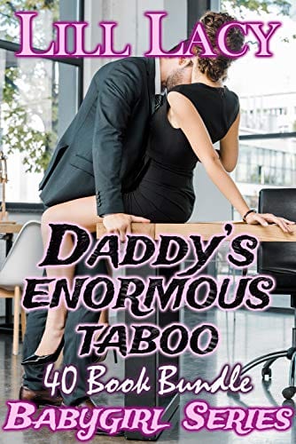 Daddy's ENORMOUS TABOO 40 Book Bundle (Big Babygirl Collections 2) by Lill Lacy