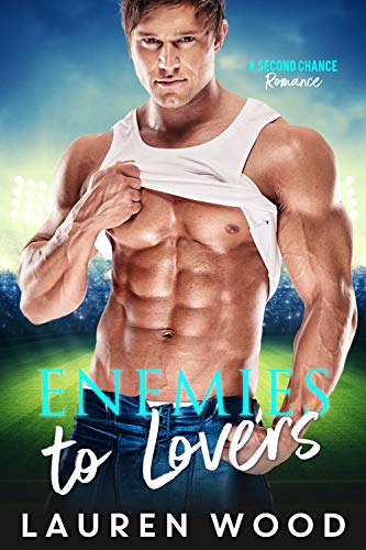 Enemies To Lovers (A Second Chance Romance Book 3) by Lauren Wood
