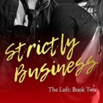 Strictly Business (The Loft Book 2)