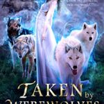 Taken by Werewolves (The Lost Princess of Howling Sky Book 1)
