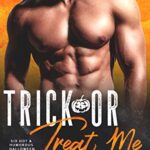 Trick or Treat Me: Six Hot and Humorous Halloween Novellas