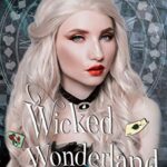 Wicked Wonderland (The Looking-Glass Curse Book 1)
