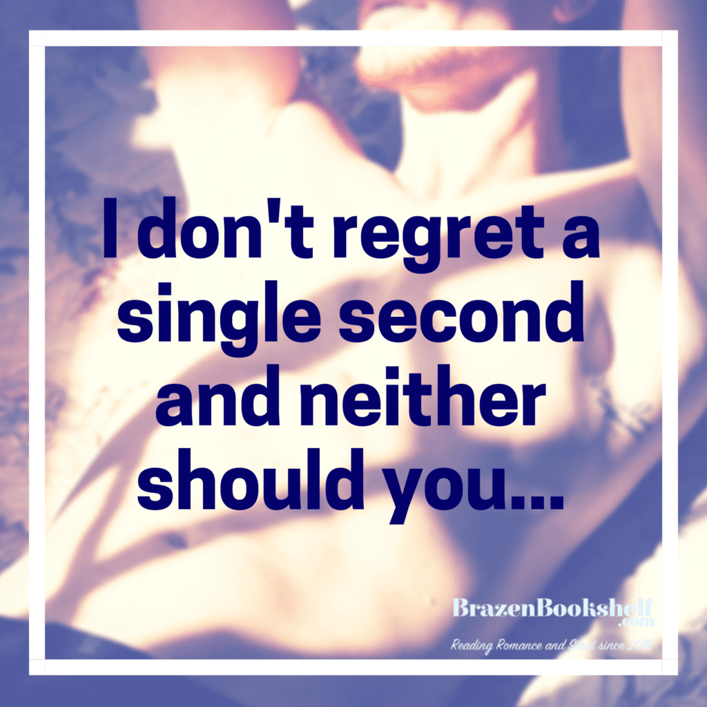 I don't regret a single second and neither should you...