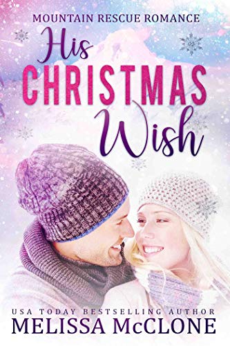His Christmas Wish (Mountain Rescue Romance Book 1) by Melissa McClone