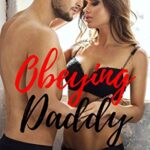 Obeying Daddy: Daddy Dom Book 1
