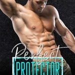Perfect Protector (The Next Door Daddies Series Book 2)