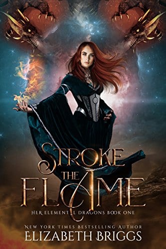 Stroke The Flame (Her Elemental Dragons Book 1) by Elizabeth Briggs