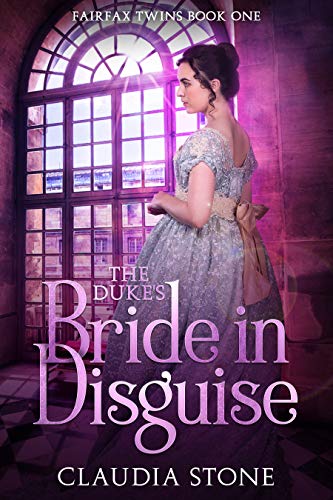 The Duke's Bride in Disguise (Fairfax Twins Book 1) by Claudia Stone