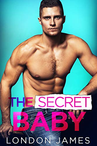 The Secret Baby by London James