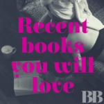 Recent Books You’ll Love
