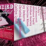 Weird & Wonderful Holiday Romance Anthology: 18 Holiday Themed Romances featuring unlikely and unusual holidays of all stripes.