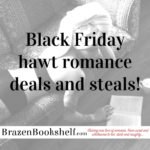 Black Friday hawt romance deals and steals!