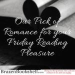 Our pick of romance for your Friday reading pleasure