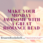 Make your Monday awesome with a great romance read