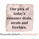 Our pick of today’s romance deals, steals and freebies.