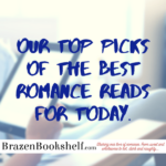 Our top picks of the best romance reads for today.
