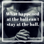 What happened at the ball can’t stay at the ball.