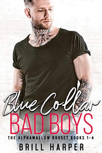 Blue Collar Bad Boys: Books 1-4 (The Alphamallow Collection Book 1) by Brill Harper