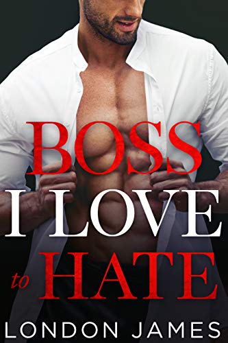 Boss I Love to Hate by London James