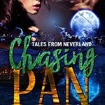 Chasing Pan: Tales From Neverland : Dark Fairy Tales Series