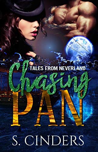 Chasing Pan: Tales From Neverland: Dark Fairy Tales Series by S. Cinders