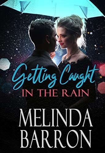 Getting Caught in the Rain by Melinda Barron