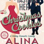 Tasting Her Christmas Cookies: A Holiday Romantic Comedy