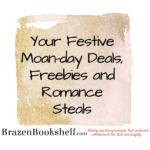 Your Festive Moan-day Deals, Freebies and Romance Steals