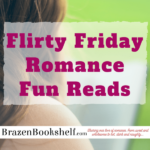 Flirty Friday Romance Fun Reads