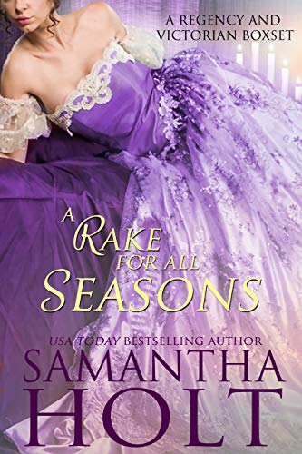 A Rake for All Seasons: A Regency and Victorian Romance Boxset by Samantha Holt