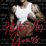 Hatefully Yours: An Enemies to Lovers Standalone Romance
