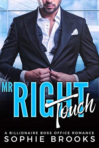 Mr. Right Touch: A Billionaire Boss Office Romance (Finding Mr. Right Book 2) by Sophie Brooks