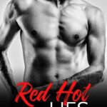 Red Hot Lies: A Steamy Fake Engagement Romance