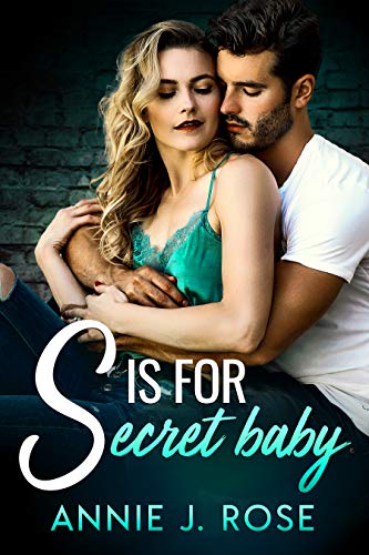 S is for Secret Baby by Annie J. Rose