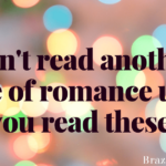 Don’t read another page of romance until you read these.